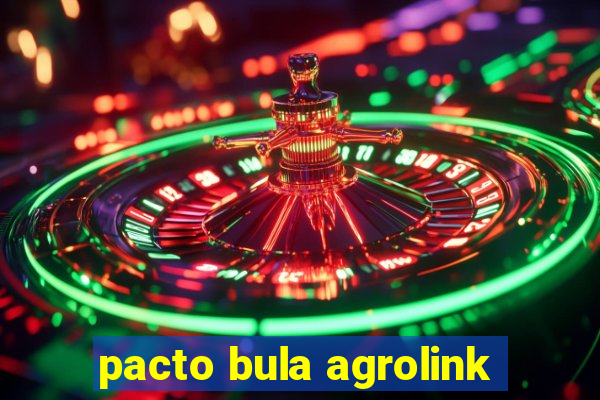 pacto bula agrolink